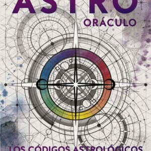 ASTRO ORACULO LOS CODIGOS ASTROLOGICOS - ARKANO BOOKS