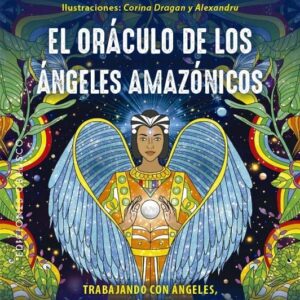 El Oráculo De Los Ángeles Amazónicos Y Cartas - Obelisco