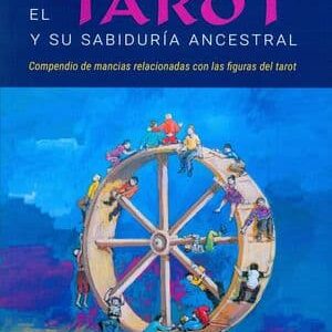 El Tarot Y Su Sabiduría Ancestral - Sincronia