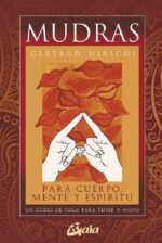 MUDRAS PARA CUERPO MENTE Y ESPIRITU - GAIA EDICIONES