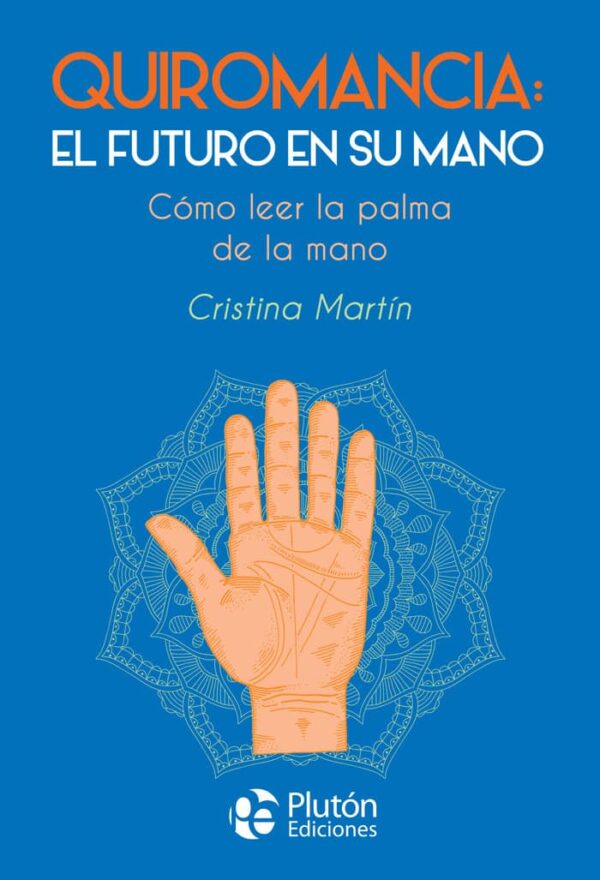 QUIROMANCIA EL FUTURO EN SU MANO - PLUTON EDICIONES